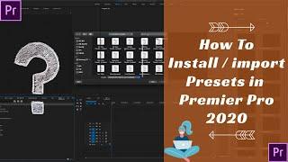 How To Install / import Presets in Premier Pro in 2020 - Premier Pro Tutorial