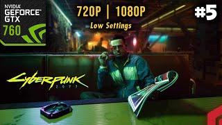 Cyberpunk 2077 | GTX 760 - PC Benchmarks | 1080p - 720p | Low Settings