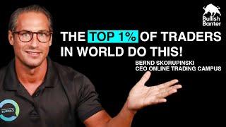 How to be in the 1% of traders in the world with Bernd Skorupinski