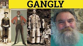  Gangly Defined - Gangly Meaning - Gangly Examples - Gangly Definition - GRE Vocabulary - Gangly