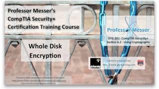 Whole Disk Encryption - CompTIA Security+ SY0-301: 6.2