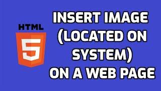 How to insert image (located on system drive) on a web page