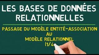 Bases de Données Relationnelles - Passage du Modèle Entité/Association au Modèle Relationnel (1/4)