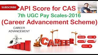 API Score for CAS (Career Advancement Scheme) for College Teachers (UGC Scales-2016) in English