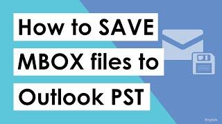 Save emails from MBOX to PST File Format – MBOX to Outlook