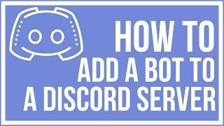 How To Add A Bot To Your Discord Server - Discord Tutorial