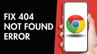 How to Fix 404 not Found Error in Google Chrome