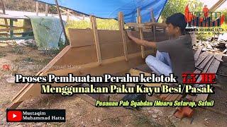 Proses Pembuatan Perahu Kayu Medang Mersihung Dengan Paku Pasak‼️Pesanan Pak Syahdan Muara Setarap