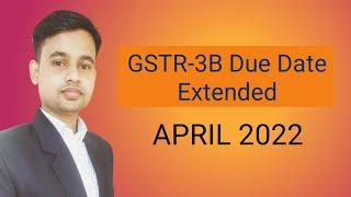 GSTR-3B Date Extended for April 2022 | New Dates of GSTR 3B and PMT-06