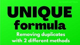 UNIQUE function: Removing duplicates with 2 methods in Google Sheets