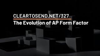 CTS 327: The Evolution of AP Form Factor