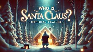 Who is Santa Claus? Official Trailer, Santa Claus, Saint Nicholas, who is Santa Claus, Santa Tracker