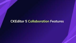 Enhance Collaboration in Your App with CKEditor 5