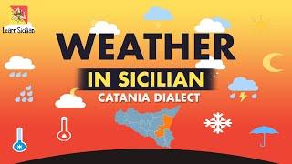 Learn Sicilian - 'U TEMPU ( The Weather ) in the Catanian dialect - Imparare il Siciliano