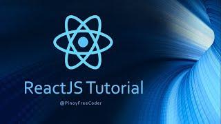 React.js Full Tutorial [TAGALOG]