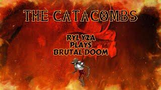 BRUTAL DOOM / THE CATACOMBS / OMG RYL YZA PLAYS FPS !