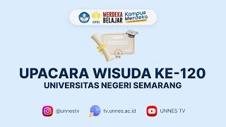  [ LIVE ] Upacara Wisuda ke-120 Universitas Negeri Semarang (UNNES), Selasa 23 April 2024