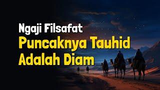 Ngaji Filsafat Puncaknya Tauhid Adalah Diam | Dr Fahruddin Faiz