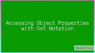 Accessing Object Properties with Dot Notation in javascript |#javascript | #Revildo_code