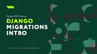 Introducing Django Migrations | Django ORM Model Essentials