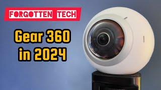 Forgotten Tech: Looking back at the Samsung Gear 360 in 2024
