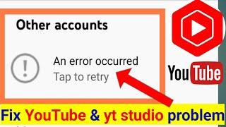 An error occurred tap to retry youtube | An error occurred tap to retry yt studio