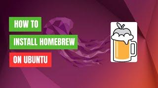How to Install Homebrew on Ubuntu 22.04