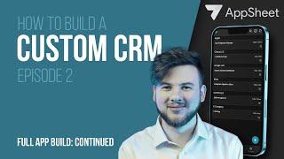 Build a Custom CRM Ep2 || Full App build