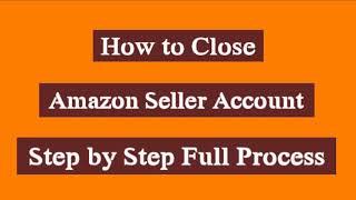 How to Close Amazon Seller Account