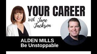 In Conversation with ALDEN MILLS - an interview on YOUR CAREER Podcast with Jane Jackson