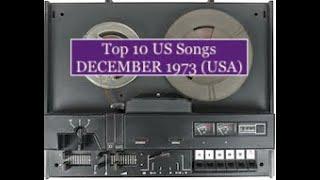 Top 10 Songs DEC 73 Al Wilson, Steve Miller Band, Chicago, Jim Croce, Carpenters, Charlie Rich, Todd