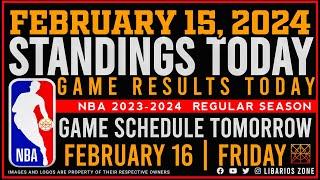 NBA STANDINGS TODAY as of FEBRUARY 15, 2024 |  GAME RESULTS TODAY | GAMES TOMORROW | FEB. 16 | FRI