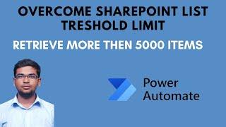 Power Automate: Overcome threshold limit in SharePoint list | Retrieve more then 5000 items