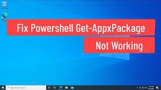 Fix Powershell Get-AppxPackage not working