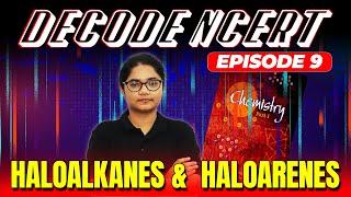 Episode 9 Decode NCERT Chemistry | Haloalkanes and Haloarenes #puboard