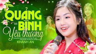 Quảng Bình Yêu Thương - Khánh An | Bài Hát Mới Về Quảng Bình Nhạc: A Páo | Lời thơ : Quốc Anh