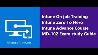 Intune Administration | Intune Zero to Hero | MS-Defender | Intune MD-102 Complete Study Guide |