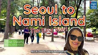 Seoul to Nami Island the easy way! | Seoul – Namiseom  South Korea | The Dainty Filipina Adventures