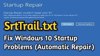 SrtTrail.txt Windows 10 Fix, Windows Startup Problems and Reboot Issue Fix, SrtTrail.txt Log File.