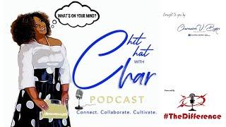 “Chit Chat with Char” – Hosted by Charmaine Byers