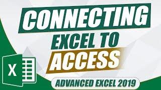 Advanced Excel 2019: Connecting Excel to Access (Microsoft Excel Tutorial)