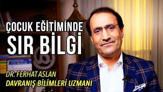 Çocuk eğitimi için sır bilgi - Dr. Ferhat Aslan