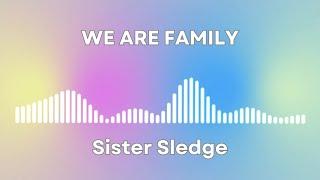 We Are Family - Sister Sledge (Lyrics)