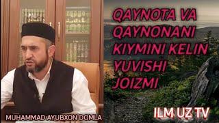 QAYNOTA VA QAYNONANI KIYMINI KELIN YUVISHI JOIZMI. ISLOM DINI BUNGA QANDAY QARAYDI