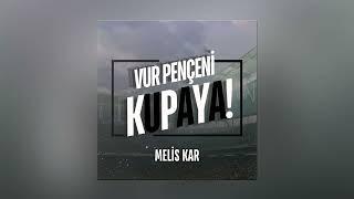 Melis Kar - Vur Pençeni Kupaya!