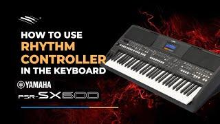 YAMAHA SX600   |   How to Use Rhythm Controller - By Soham