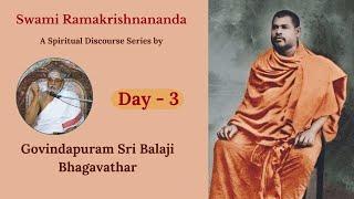 Swami Ramakrishnananda - A Spiritual Discourse by Govindapuram Sri Balaji Bhagavathar - Day 3