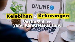 Kelebihan dan Kekurangan Usaha Online yang Kamu Harus Tahu