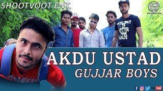 Akdu Ustag || Up 16 Gurjar Boys || Shootvoot Entertainment