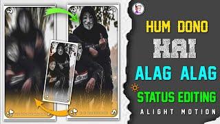 hum dono hai alag alag status video editing alight motion ️ hindi lyrics status video editing 2023